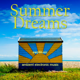 Summer Dreams - ambient electronic music from awpMusic